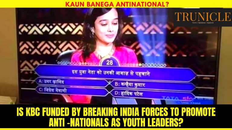 Is Kaun Banega Karorepati (KBC) funded by Breaking India Forces to promote anti nationals as youth leaders?