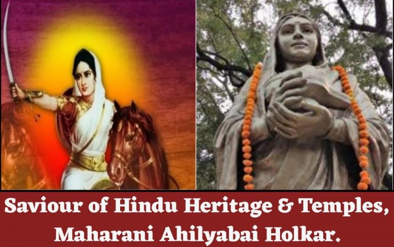 Maharani AhilyaBai Holkar, The saviour of   Hindu Heritage & Temples.