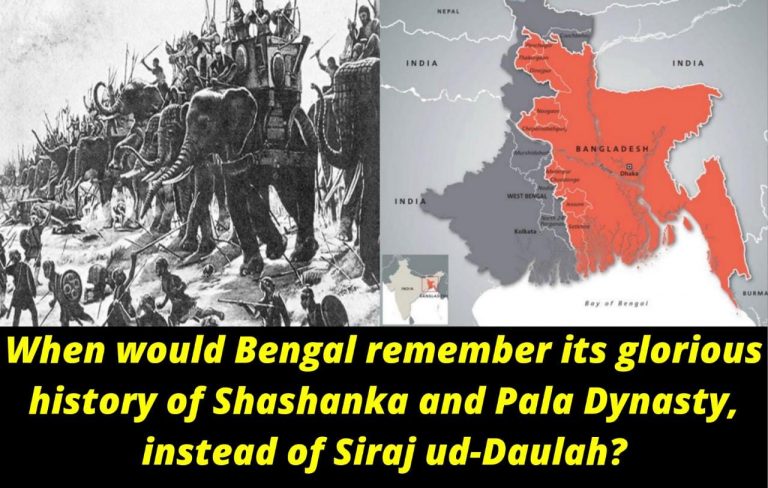 Bengal is land of King Shashanka and Pala Dynasty, not the land of Siraj ud-Daulah and Raja Ganesh, who allowed his son to convert to Islam to save his kingdom